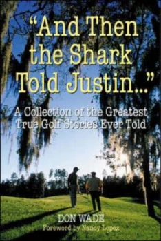 Image of and Then the Shark Told Justin... by Don Wade Book