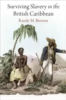 Image of Surviving Slavery in the British Caribbean