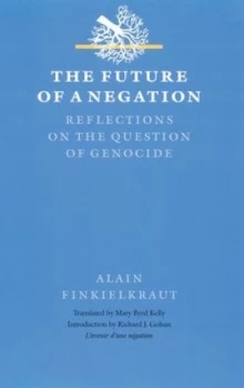 Image of The Future of a Negation by Alain Finkielkraut Hardback