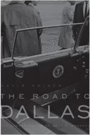 Image of road to dallas the assassination of john f kennedy