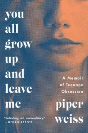 Image of You all grow up and leave me by Piper Weiss