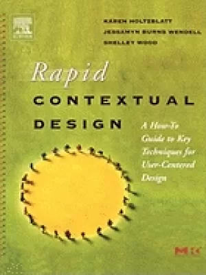 Image of rapid contextual design a how to guide to key techniques for user centered