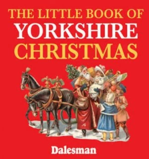 Image of The Little Book of Yorkshire Christmas by Arnold Kellett Paperback