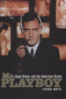 Image of Mr. Playboy by Steven Watts Hardback