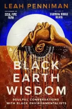 Image of Black Earth Wisdom by Leah Penniman