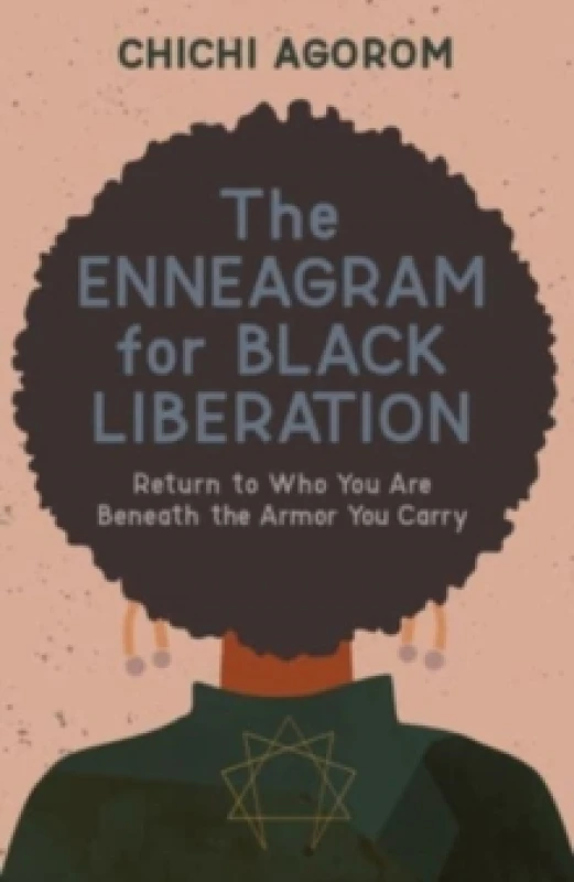 Image of The Enneagram for Black Liberation : Return to Who You Are Beneath the Armor You Carry Paperback / softback