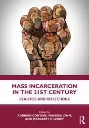 Image of Mass Incarceration in the 21st Century Realities and Reflections