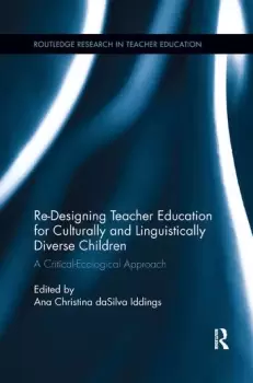 Image of Re-Designing Teacher Education for Culturally and Linguistically Diverse StudentsA Critical-Ecological Approach