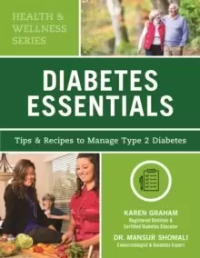 Image of Diabetes Essentials : Tips and Recipes to Manage Type 2 Diabetes
