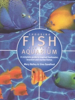 Image of Choosing Fish for Your Aquarium by Mary Bailey and Gina Sandford Paperback