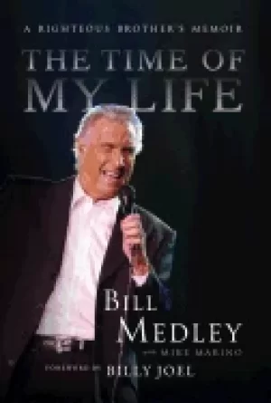 Image of time of my life a righteous brothers memoir