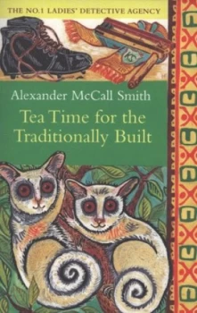 Image of Tea Time for the Traditionally Built by Alexander Mccall Smith Paperback