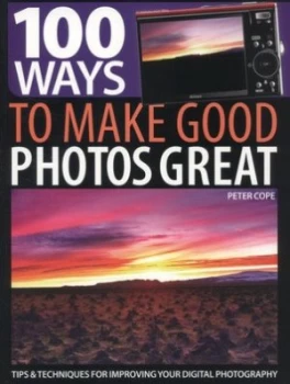 Image of 100 ways to make good photos great by Peter Cope
