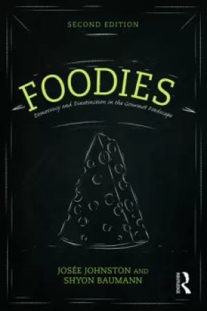 Image of FoodiesDemocracy and Distinction in the Gourmet Foodscape