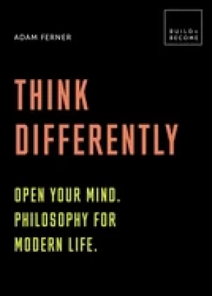 Image of think differently open your mind philosophy for modern life 20 thought prov