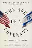 Image of arc of a covenant the united states israel and the fate of the jewish peopl
