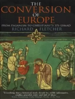 Image of The conversion of Europe - R. A Fletcher - Paperback - Used