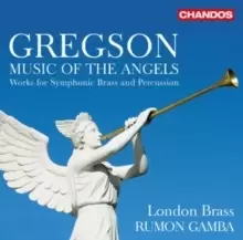 image of Gregson: Music of the Angels: Works for Symphonic Brass and Percussion