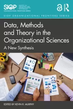 Image of Data Methods and Theory in the Organizational SciencesA New Synthesis