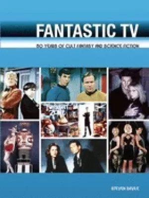 Image of fantastic tv 50 years of cult fantasy and science fiction
