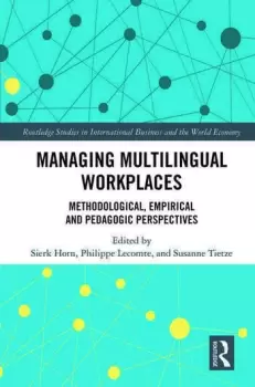 Image of Managing Multilingual Workplaces Methodological Empirical and Pedagogic Perspectives