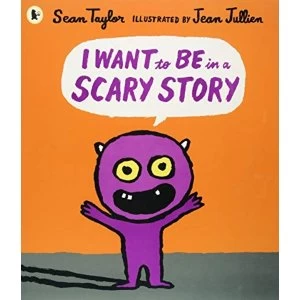 Image of I Want to Be in a Scary Story Paperback / softback 2018