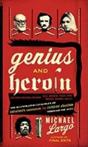Image of genius and heroin the illustrated catalogue of creativity obsession and rec