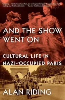 Image of And the Show Went on by Alan Riding Paperback