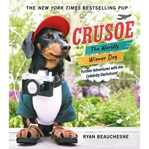 Image of Crusoe, the Worldly Wiener Dog Further Adventures with the Celebrity Dachshund Hardback 2018