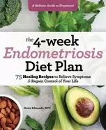 Image of 4 week endometriosis diet plan 75 healing recipes to relieve symptoms and r