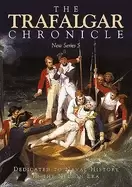 Image of trafalgar chronicle dedicated to naval history in the nelson era new series