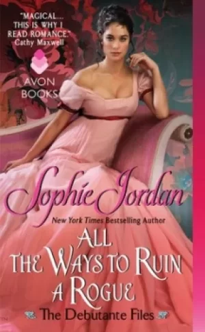 Image of All the ways to ruin a rogue by Sophie Jordan