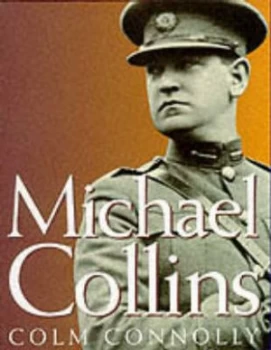 Image of Michael Collins by Colm Connolly Hardback