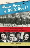 Image of women heroes of world war ii 24 32 stories of espionage sabotage resistanc