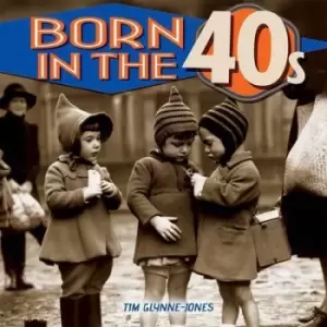 Image of Born in the 40s by Tim Glynne-Jones