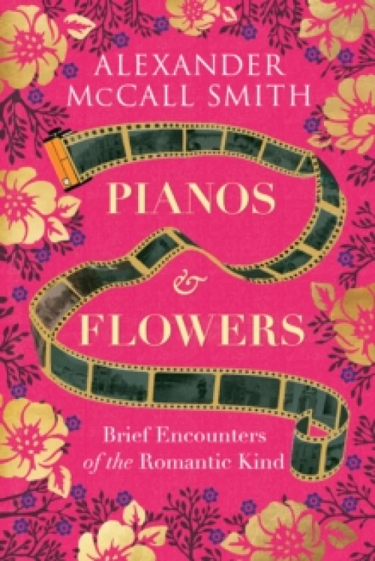 Image of Pianos and Flowers : Brief Encounters of the Romantic Kind Paperback / softback