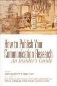 Image of How to Publish Your Communication Research by Alison F. Alexander Book
