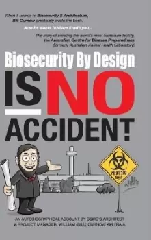 Image of Biosecurity by Design Is No Accident by William Curnow