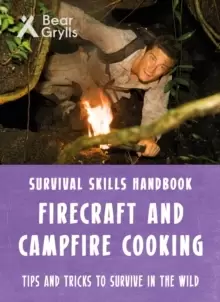 Image of Bear Grylls Survival Skills: Firecraft & Campfire Cooking