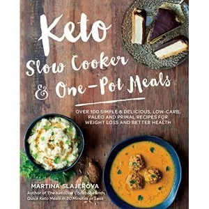 Image of Keto Slow Cooker & One-Pot Meals: Over 100 Simple & Delicious Low-Carb, Paleo and Primal Recipes for Weight Loss and...