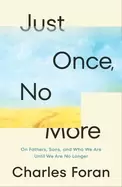 Image of just once no more on fathers sons and who we are until we are no longer