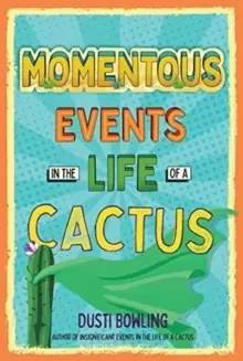 Image of Momentous Events in the Life of a Cactus
