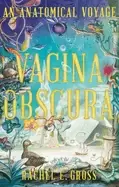 Image of vagina obscura an anatomical voyage