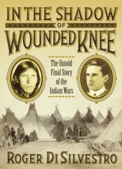 Image of In the Shadow of Wounded Knee by Roger L Disilvestro Book