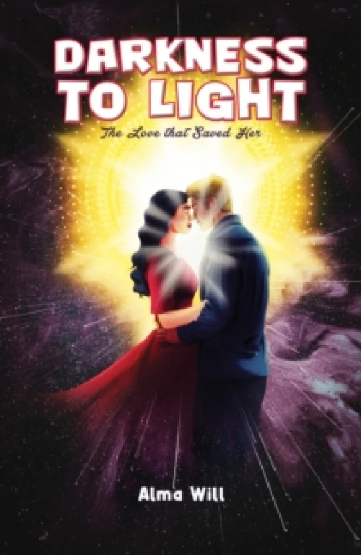 Image of Darkness to Light. Hardback. By Alma Will Books