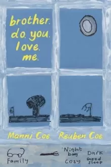 Image of brother. do. you. love. me.
