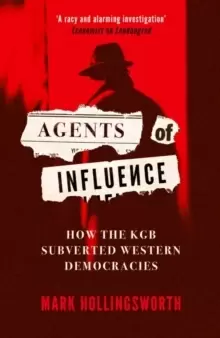 Image of Agents of Influence : How the KGB Subverted Western Democracies