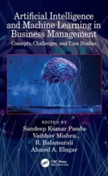 Image of Artificial Intelligence and Machine Learning in Business Management : Concepts, Challenges, and Case Studies