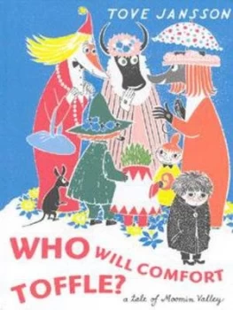 Image of Who Will Comfort Toffle by Tove Jansson Hardback
