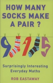 Image of How Many Socks Make a Pair by Rob Eastaway Hardback